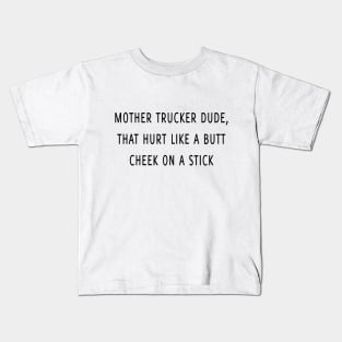 Mother trucker dude Kids T-Shirt